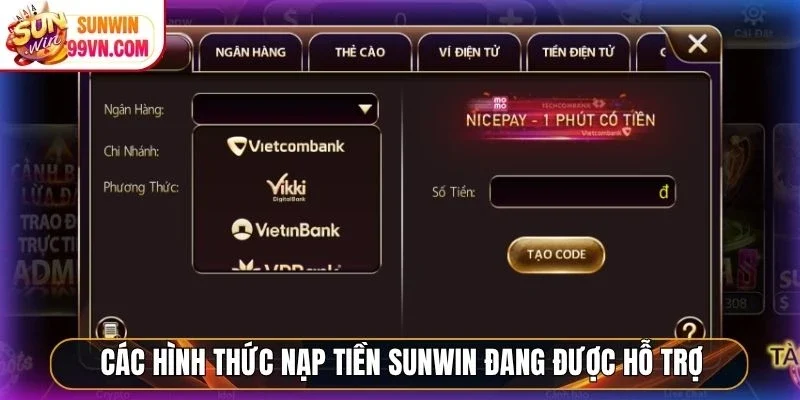 Nạp Tiền Sunwin - Hướng Dẫn Gửi Vốn An Toàn, Tiện Lợi 24/7 2 Sunwin Các hình thức nạp tiền Sunwin đang được hỗ trợ