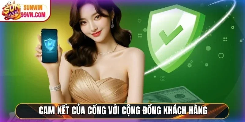 Sunwin | Link Vào Thiên Đường Đổi Thưởng Đẳng Cấp #1 2026 15 Sunwin Cam kết của cổng với cộng đồng khách hàng