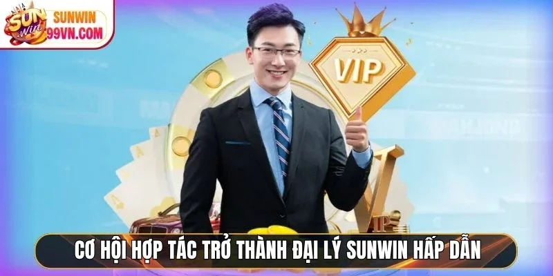Sunwin | Link Vào Thiên Đường Đổi Thưởng Đẳng Cấp #1 2026 23 Sunwin Cơ hội hợp tác trở thành đại lý Sunwin hấp dẫn