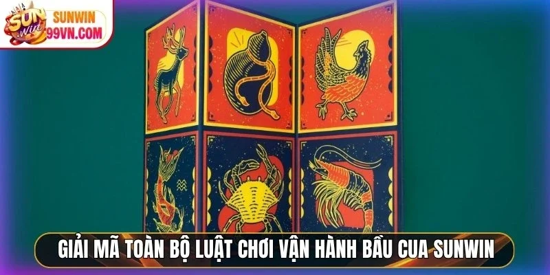 Bầu Cua Sunwin - Cuộc Chơi May Rủi Nhưng Đầy Chiến Lược 2 Sunwin Giải mã toàn bộ luật chơi vận hành Bầu cua Sunwin