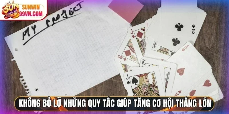 Không bỏ lỡ những quy tắc giúp tăng cơ hội thắng lớn