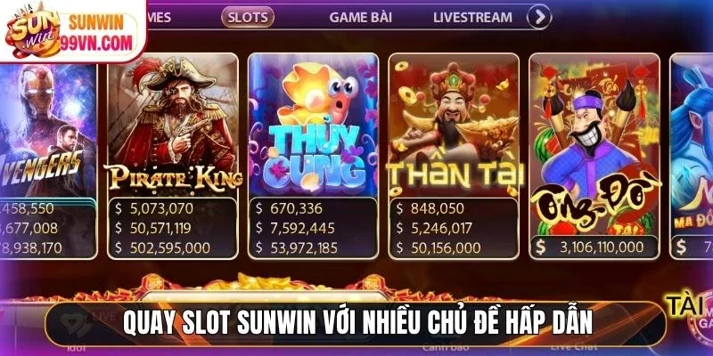 Sunwin | Link Vào Thiên Đường Đổi Thưởng Đẳng Cấp #1 2026 19 Sunwin Quay slot Sunwin với nhiều chủ đề hấp dẫn